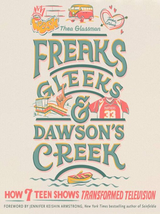 Title details for Freaks, Gleeks, and Dawson's Creek by Thea Glassman - Wait list